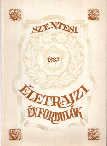 Szentesi �letrajzi �vfordul�k 1987