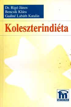 Galn Labth Katalin, Dr. Rig Jnos, Bencsi K. - Koleszterindita