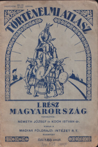 Nmeth Jzsef-Koch Istvn dr. - Trtnelmi atlasz I. rsz: Magyarorszg