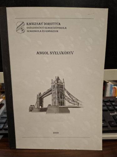 Maurer Miklósné (szerk.), Albertné Zombori Katalin, Márk Dorottya, Orsó Miklós - Angol nyelvkönyv (Ápoló Szakképesítés Munkatankönyv 7.6. Idegen Nyelv Angol)