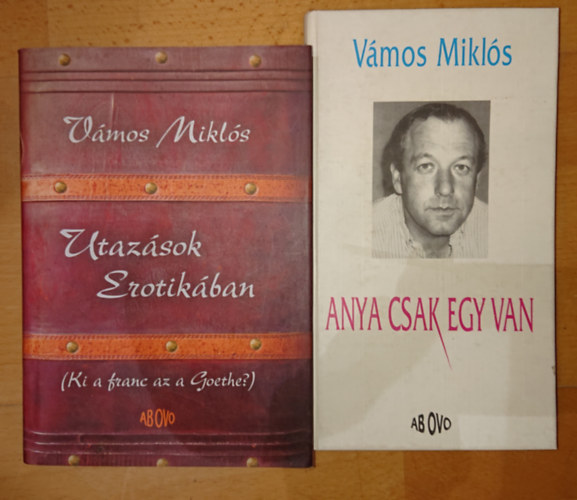 Vmos Mikls - 2 db Vmos Mikls knyv: Anya csak egy van, Utazsok Erotikban