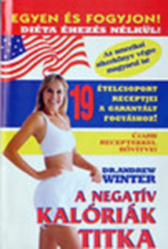 Andrew Dr. Winter - A negatív kalóriák tika (19 ételcsoport a garantált fogyáshoz!)
