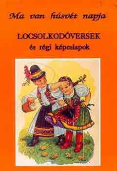 Homa Jnos (szerk.) - Ma van hsvt napja (locsolkodversek)