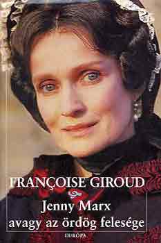 Francoise Giroud - Jenny Marx avagy az ördög felesége