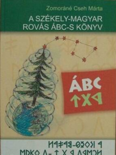 Zomorn Cseh Mrta - A szkely-magyar rovs bc-s knyv A II-IV. osztlyosoknak