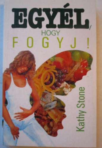 Kathy Stone - Egyl, hogy fogyj!