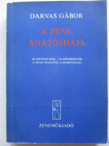 Darvas Gábor - A zene anatómiája