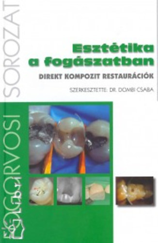 Dr. Dombi Csaba (szerk.) - Eszttika a fogszatban