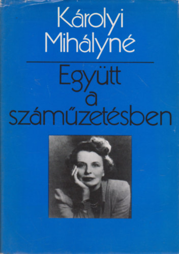K�rolyi Mih�lyn� - Egy�tt a sz�m�zet�sben