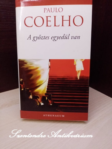 Paulo Coelho, Szkely Ervin (szerk.), Nagy Viktria (ford.) - A gyztes egyedl van - Nagy Viktria fordtsban (1. kiads; sajt kppel)