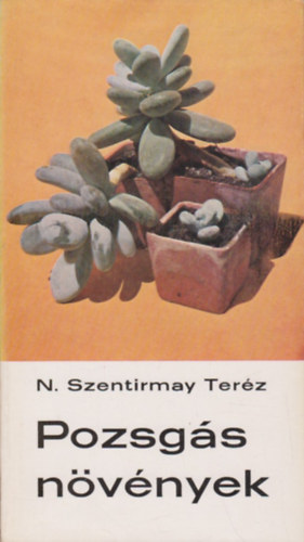 N. Szentirmay Ter�z - Pozsg�s n�v�nyek