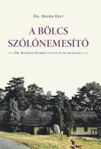 Hajdu Edit - A bölcs szőlőnemesítő