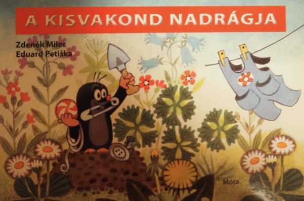 Eduard Petiska; Zdenek Miler - A kisvakond nadrgja (lapoz)