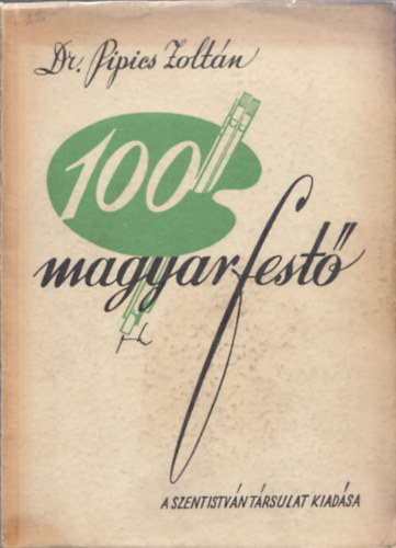 Dr. Pipics Zoltán - 100 magyar festő