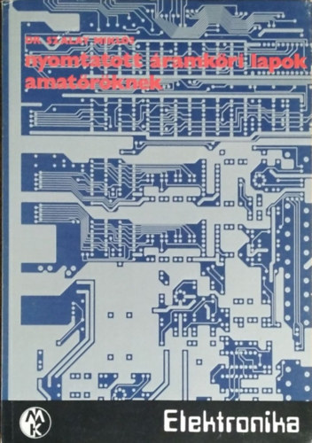 Dr. Szalay Miklós - Nyomtatott áramköri lapok amatőröknek