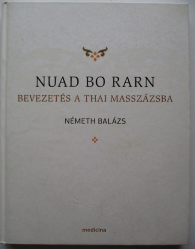 Nmeth Balzs - Nuad Bo Rarn- Bevezets a thai masszzsba
