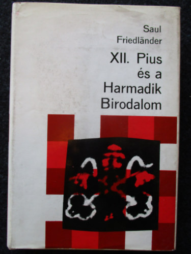 Saul Friedländer - XII. Pius és a Harmadik Birodalom