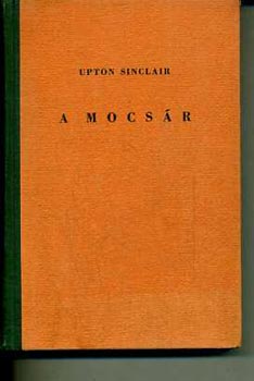 Upton Sinclair - A mocsár