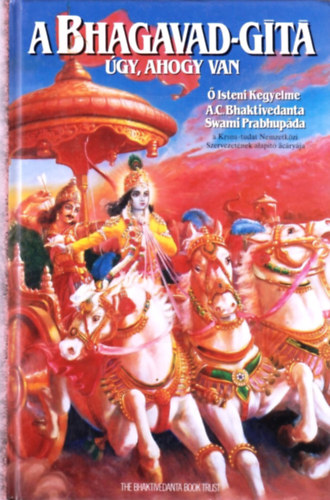 A. C. Bhaktivedanta Swami Prabhupáda - A Bhagavad-gíta úgy, ahogy van