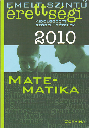 Emelt szint rettsgi 2010 Kidolgozott szbeli ttelek - Matematika