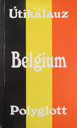Orlai Sndor (szerk.) - Polyglott tikalauz-Belgium Luxemburggal