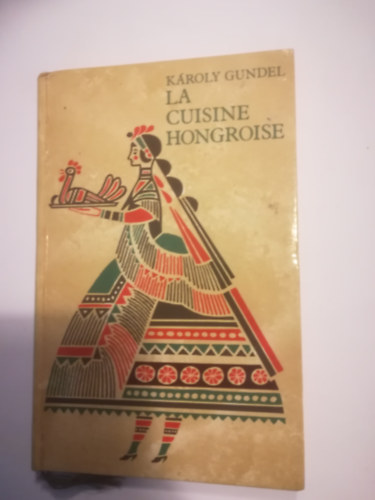 Kroly Gundel - La Cuisine Hongroise.