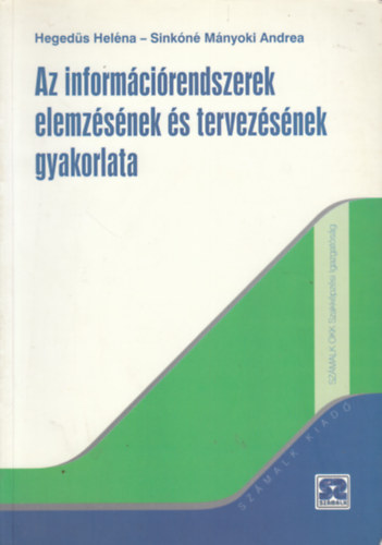 Hegeds Helna, Sinkn Mnyoki Andrea - Az informcirendszerek elemzsnek s tervezsnek gyakorlata