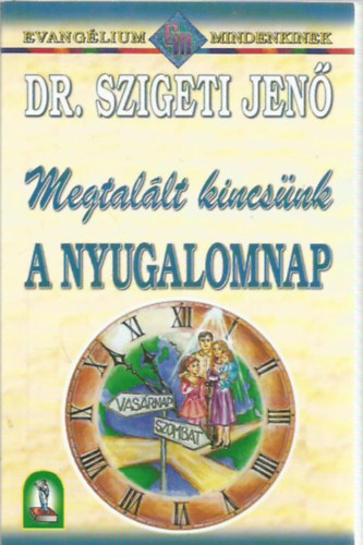 Megtalált kincsünk a nyugalomnap - Evangélium mindenkinek