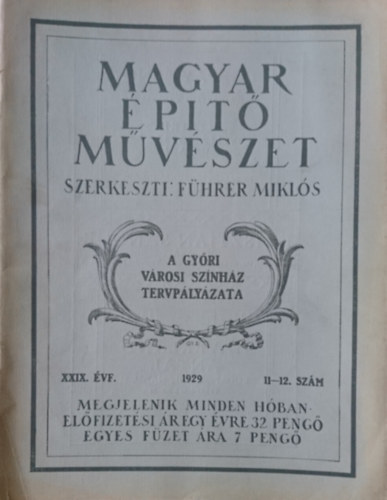 Fhrer Mikls (szerk.) - Magyar ptmvszet 1929. XXIX. vf. 11-12 .szm
