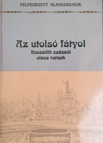 Sztan Lszl - Az utols ftyol - Huszadik szzadi olasz versek