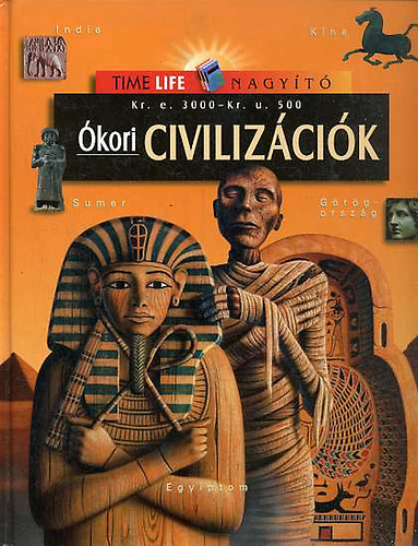Nemes Jnos (szerk.) - kori civilizcik - Kr.e. 3000-Kr.u. 500 - India, Kna, Sumer, Grgorszg, Egyiptom