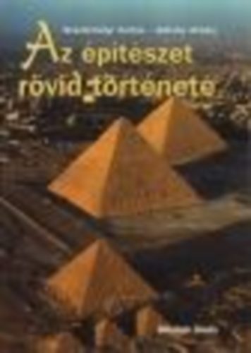 Szentkirlyi Zoltn - Dtshy Mihly - Az ptszet rvid trtnete I-II.