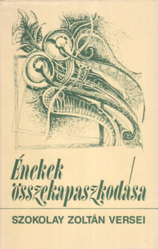 Szokolay Zolt�n - �nekek �sszekapaszkod�sa