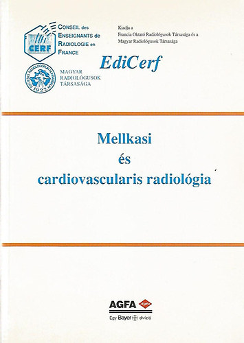 EdiCerf; Forrai G�bor /szerk./; Fornet B�la /szerk./ - Mellkasi �s cardiovascularis radiol�gia