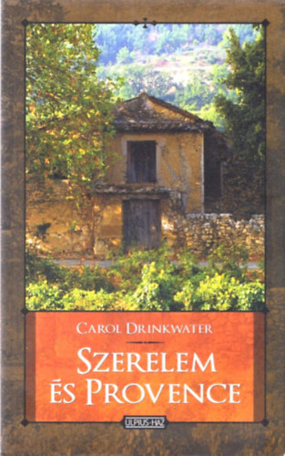 Carol Drinkwater - Szerelem �s Provence
