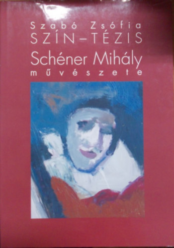 Szab Zsfia - Szn-tzis, Schner Mihly mvszete