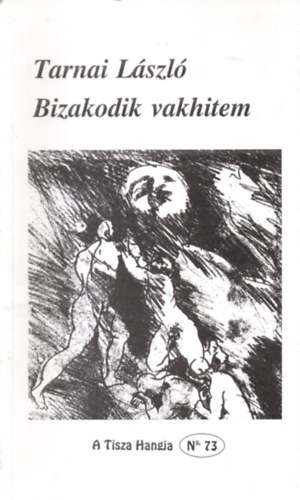 Tarnai László - Bizakodik vakhitem