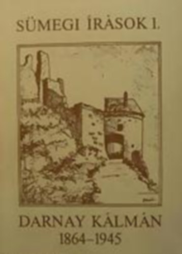 Egerszegi Ferenc - Darnay K�lm�n 1864-1945 (S�megi �r�sok 1.)