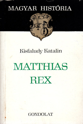 Kisfaludy Katalin - Matthias Rex