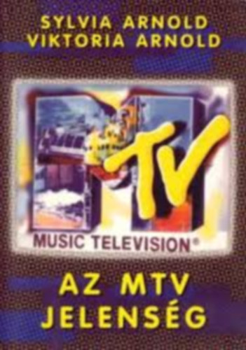 Arnold, Sylvia; Arnold Viktria - Az MTV jelensg