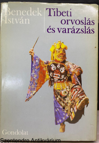 Benedek Istvn, Szerk.: Garai Attila - Tibeti orvosls s varzsls (Sajt kppel)