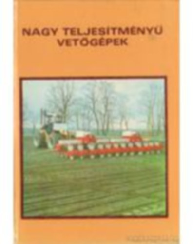 Harangoz� L�szl� - Nagy teljes�tm�ny� vet�g�pek