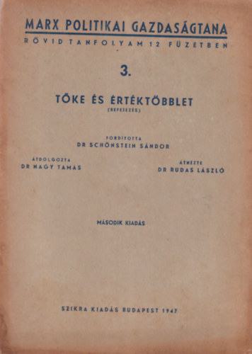 Schnstein Sndor dr. (ford.), Dr. Nagy Tams, Dr. Rudas Lszl - Tke s rtktbblet 3. ( Marx politikai gazdasgtana - rvid tanfolyam 12 fzetben sorozat )