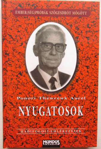 Ponori Thewrewk Aurél - Nyugatosok - Hadifogoly-emlékezések