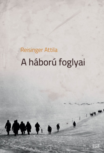 Reisinger Attila - A h�bor� foglyai