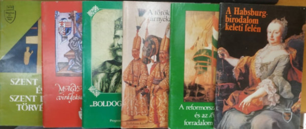 Vikol Katalin (sszelltotta) - A Habsburg-birodalom keleti feln + A reformorszggylsek s az 1848-as forradalom trvnyei + A trk flhold rnykban + "Boldog bkeidk" + Magyarorszg virgzsa s romlsa + Szent Istvn s Szent Lszl trvnyei (6 f