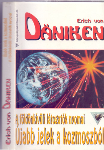 Erich von Däniken - Újabb jelek a kozmoszból - A földönkívüli látogatók nyomai