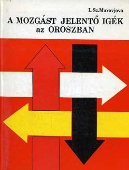 L.Sz. Muravjova - A mozgást jelentő igék az oroszban