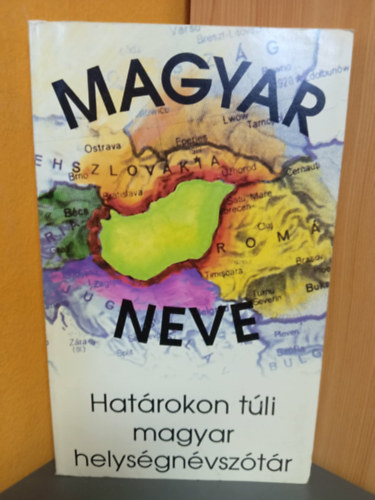 Seb�k L�szl� - Magyar neve? - Hat�rokon t�li magyar helys�gn�vsz�t�r