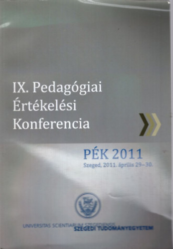 Vidkovich Tibor, Habk Anita - IX. Pedaggiai rtkelsi Konferencia PK 2011 Szeged, 2011 prilis 29-30.